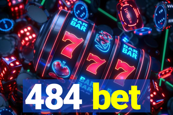 484 bet